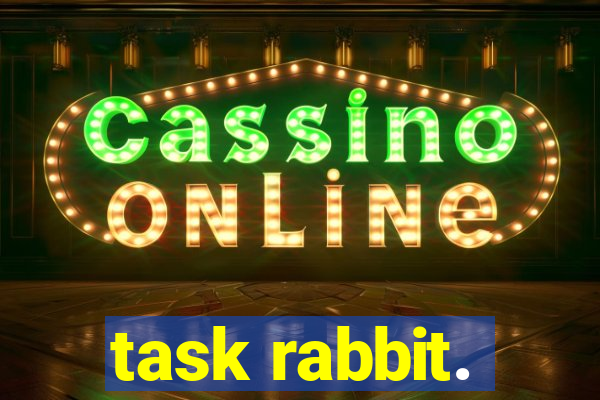 task rabbit.